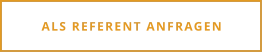 ALS REFERENT ANFRAGEN